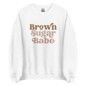 Brown Sugar Babe - Sweatshirt