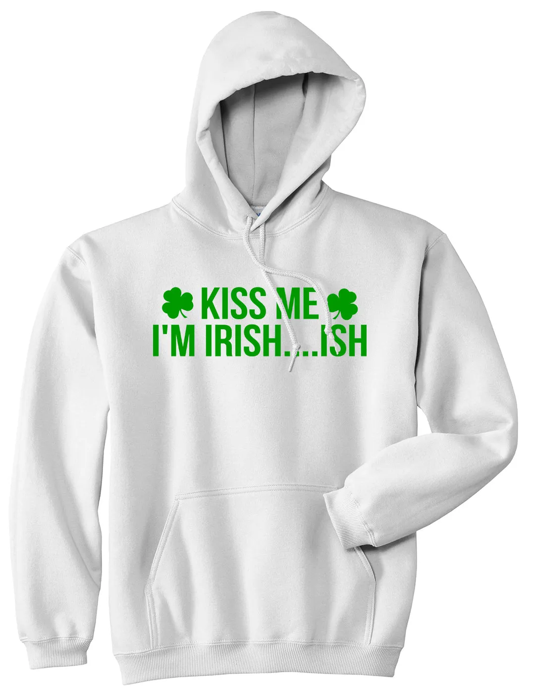 Kiss Me Im Irish Ish Funny St Patricks Day Mens Pullover Hoodie