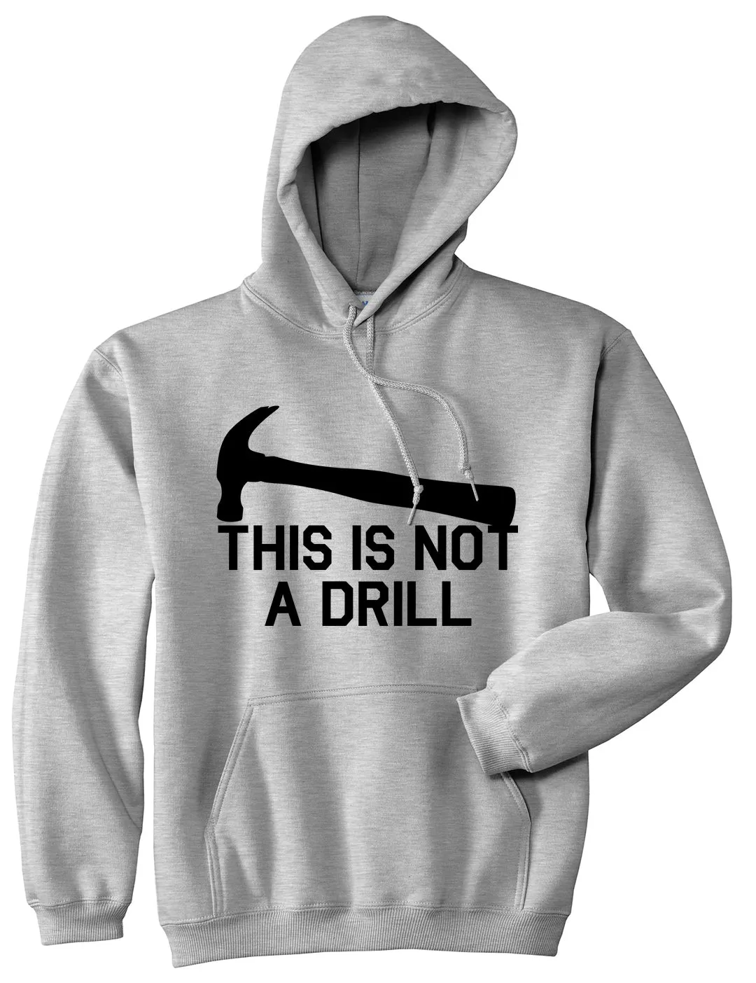This Is Not A Drill Funny Construction Worker Mens Pullover Hoodie