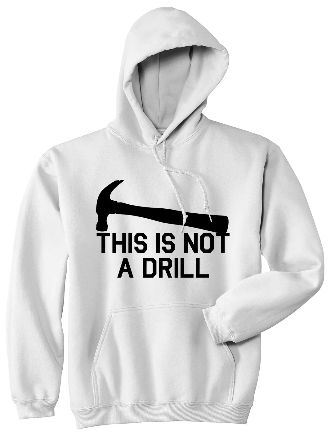 This Is Not A Drill Funny Construction Worker Mens Pullover Hoodie